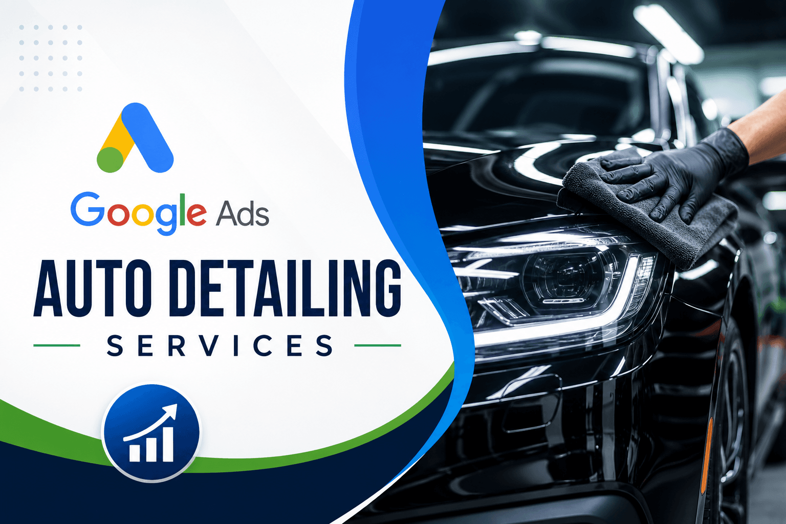 13 Proven Steps to Master Google Ads for Business and Grow Your Auto Detailing Company