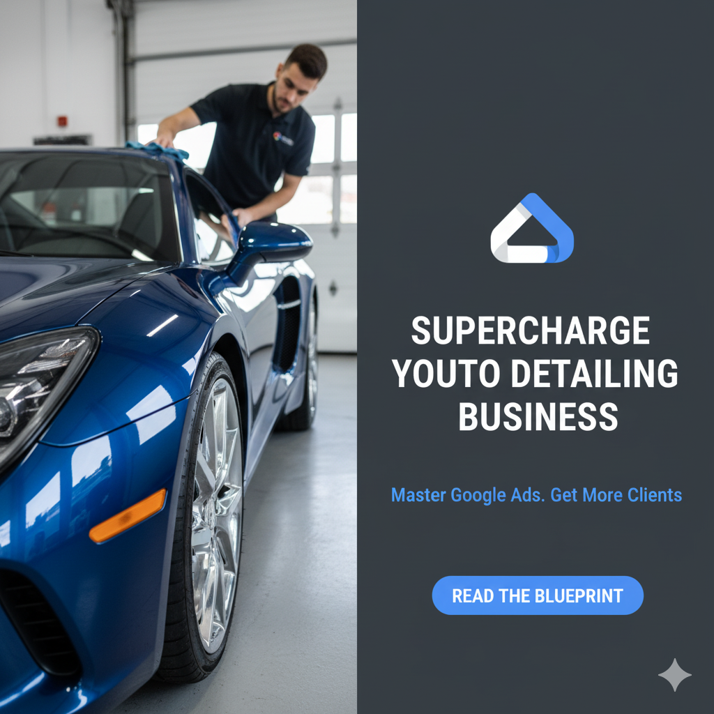 Ultimate 13 Step-by-Step Guide to Google Ads for  Business : Auto Detailing